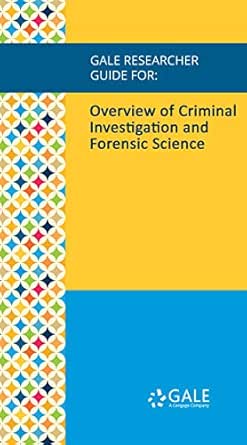 Gale Researcher Guide for: Overview of Criminal Investigation and Forensic Science (EPUB)