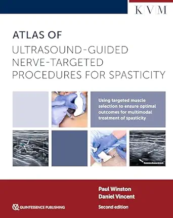 Atlas of Ultrasound-Guided Nerve-Targeted Procedures for Spasticity, 2nd Edition (Original PDF from Publisher)