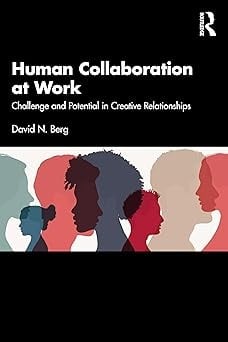 Human Collaboration at Work: Challenge and Potential in Creative Relationships (Original PDF from Publisher)