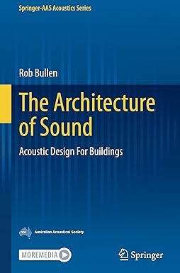The Architecture of Sound: Acoustic Design For Buildings (Springer-AAS Acoustics Series) (Original PDF from Publisher)