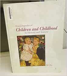Encyclopedia of Children and Childhood: In History and Society: 1 (Original PDF from Publisher)