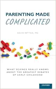 Parenting Made Complicated: What Science Really Knows About the Greatest Debates of Early Childhood (EPUB)
