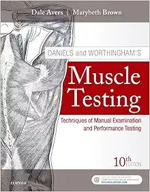 Daniels and Worthingham's Muscle Testing: Techniques of Manual Examination and Performance Testing, 10th Edition (Original PDF from Publisher)