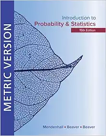 Introduction to Probability and Statistics Metric Edition, 15th edition (Original PDF from Publisher)