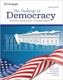 The Challenge of Democracy: American Government in Global Politics, 15th Edition (Original PDF from Publisher)