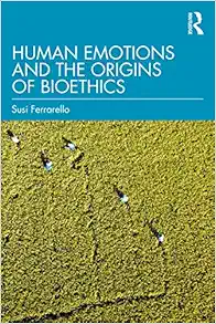 Human Emotions and the Origins of Bioethics (Original PDF from Publisher)