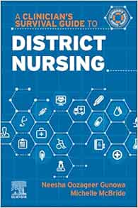 A Clinician's Survival Guide to District Nursing (A Nurse's Survival Guide) (Original PDF from Publisher)