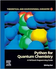 Python for Quantum Chemistry: A Full Stack Programming Guide (Volume 23) (Theoretical and Computational Chemistry, Volume 23) (Original PDF from Publisher)