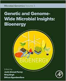 Genetic and Genome-Wide Microbial Insights: Bioenergy: Microbial Genomics Volume 3 (Advanced Topics in Biomaterials) (Original PDF from Publisher)