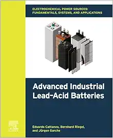 Electrochemical Power Sources: Fundamentals, Systems, and Applications: Advanced Industrial Lead–Acid Batteries (Original PDF from Publisher)