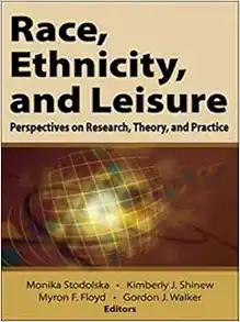 Race, Ethnicity, and Leisure: Perspectives on Research, Theory, and Practice (Original PDF from Publisher)