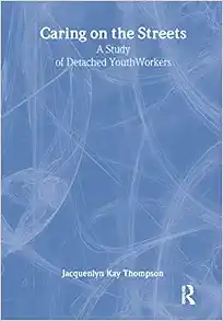Caring on the Streets: A Study of Detached Youthworkers (Original PDF from Publisher)