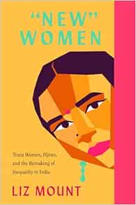 ‘New’ Women: Trans Women, Hijras and the Remaking of Inequality in India (Original PDF from Publisher)