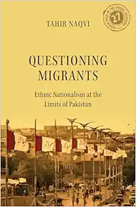 Questioning Migrants: Ethnic Nationalism at the Limits of Pakistan (South Asia in the Social Sciences) (Original PDF from Publisher)