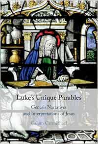 Luke's Unique Parables: Genesis Narratives and Interpretations of Jesus (Original PDF from Publisher)
