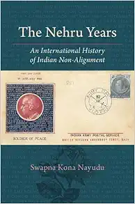 The Nehru Years: An International History of Indian Non-Alignment (Original PDF from Publisher)