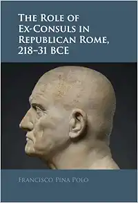 The Role of Ex-Consuls in Republican Rome, 218–31 BCE (Original PDF from Publisher)