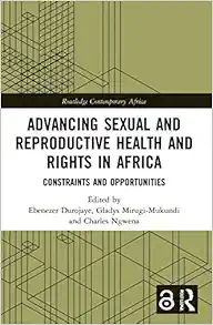 Advancing Sexual and Reproductive Health and Rights in Africa (Routledge Contemporary Africa) (Original PDF from Publisher)
