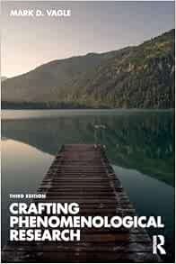 Crafting Phenomenological Research, 3rd Edition (Original PDF from Publisher)