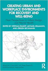 Creating Urban and Workplace Environments for Recovery and Well-being (Advances in Recovery and Stress Research) (EPUB)
