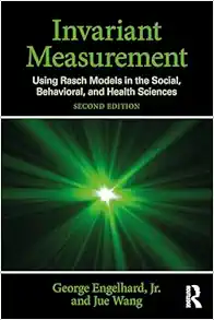 Invariant Measurement: Using Rasch Models in the Social, Behavioral, and Health Sciences, 2nd Edition (Original PDF from Publisher)