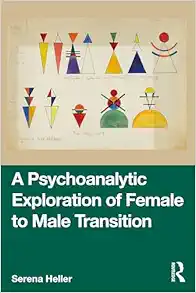 A Psychoanalytic Exploration of Female to Male Transition (EPUB)