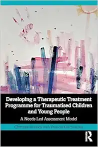 Developing a Therapeutic Treatment Programme for Traumatised Children and Young People (Original PDF from Publisher)