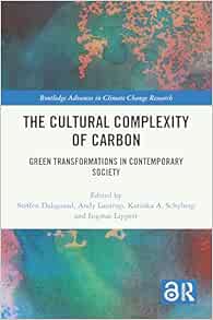 The Cultural Complexity of Carbon (Routledge Advances in Climate Change Research) (EPUB)