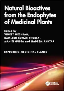 Natural Bioactives from the Endophytes of Medicinal Plants (Exploring Medicinal Plants) (Original PDF from Publisher)