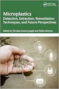 Microplastics: Detection, Extraction, Remediation Techniques, and Future Perspectives (Original PDF from Publisher)