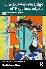 The Subversive Edge of Psychoanalysis (The History of Psychoanalysis Series) (Original PDF from Publisher)