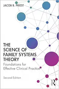 The Science of Family Systems Theory: Foundations for Effective Clinical Practice, 2nd Edition (Original PDF from Publisher)