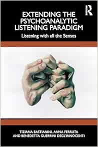 Extending the Psychoanalytic Listening Paradigm (EPUB)