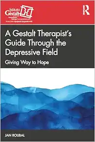 A Gestalt Therapist’s Guide Through the Depressive Field (The Gestalt Therapy Book Series) (EPUB)