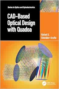 CAD-Based Optical Design with Quadoa (Series in Optics and Optoelectronics) (Original PDF from Publisher)