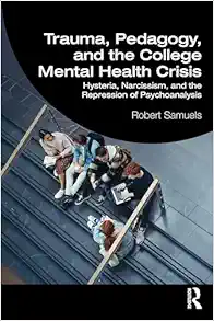 Trauma, Pedagogy, and the College Mental Health Crisis (Original PDF from Publisher)