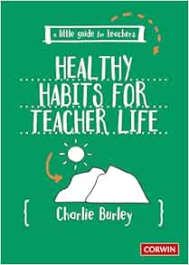 Little Guide for Teachers: Healthy Habits for Teacher Life (A Little Guide for Teachers) (Original PDF from Publisher)