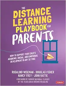 The Distance Learning Playbook for Parents: How to Support Your Child's Academic, Social, and Emotional Development in Any Setting (Original PDF from Publisher)