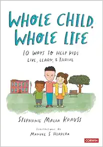 Whole Child, Whole Life: 10 Ways to Help Kids Live, Learn, and Thrive (Original PDF from Publisher)