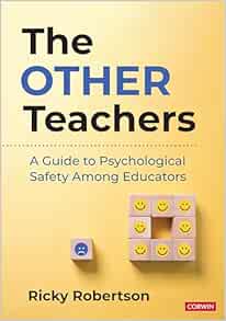 The Other Teachers: A Guide to Psychological Safety Among Educators (Original PDF from Publisher)