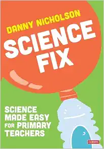 Science Fix: Science made easy for primary teachers (Original PDF from Publisher)