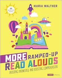 More Ramped-Up Read Alouds: Building Knowledge and Boosting Comprehension (Corwin Literacy) (Original PDF from Publisher)