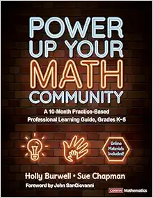 Power Up Your Math Community: A 10-Month Practice-Based Professional Learning Guide, Grades K-5 (Original PDF from Publisher)