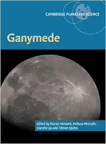 Ganymede (Cambridge Planetary Science, Series Number 28) (Original PDF from Publisher)