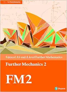 Edexcel AS and A level Further Mathematics Further Mechanics 2 Textbook (Original PDF from Publisher)