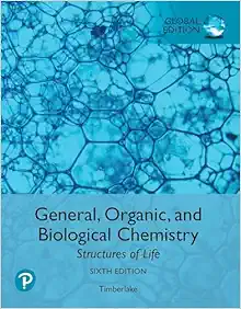 General, Organic, and Biological Chemistry: Structures of Life, Global Edition, 6th Edition (Original PDF from Publisher)