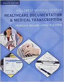 Hillcrest Medical Center: Healthcare Documentation and Medical Transcription, 8th Edition (Original PDF from Publisher)