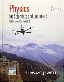 Physics for Scientists and Engineers with Modern Physics, 10th Edition (Original PDF from Publisher)
