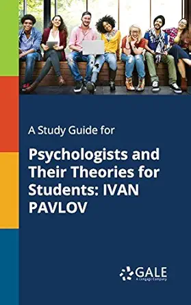 A Study Guide for Psychologists and Their Theories for Students: IVAN PAVLOV (EPUB)