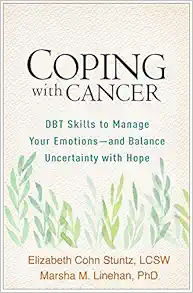 Coping with Cancer: DBT Skills to Manage Your Emotions--and Balance Uncertainty with Hope (Original PDF from Publisher)